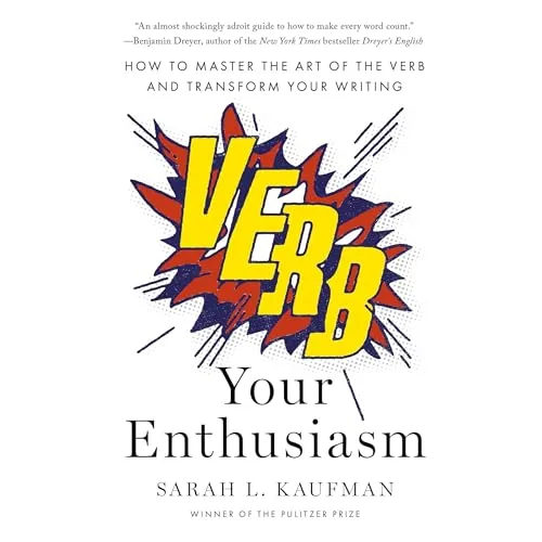 Verb Your Enthusiasm By Sarah L. Kaufman